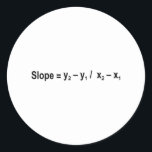 Slope Formula Math Mathematical Physics Classic Round Sticker<br><div class="desc">I love Math. A must for every math lover,  math student,  math teacher. A perfect match for nerds and geeks. Good for the young and the old. Slope Formula.</div>