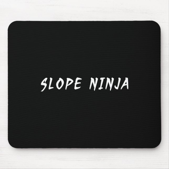 Slope Ninja Funny Snowboarder Saying Funny Slogan  Mouse Pad (Front)