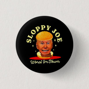 Sloppy Joe Biden Anti President  1 Inch Round Button