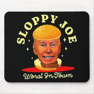 Sloppy Joe Biden Anti President  Mouse Pad