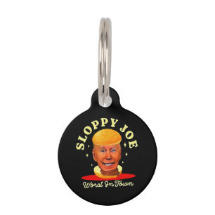 Sloppy Joe Biden Anti President  Pet Tag