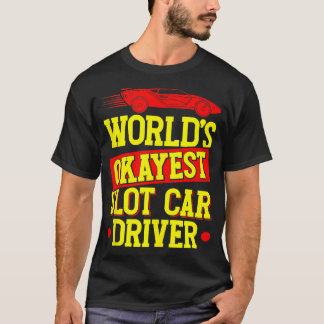 Slot Car Racing Worlds Okayest Slot Car Driver Tan T-Shirt