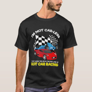 Slot Car Track Quote For Track Slot T-Shirt