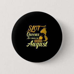 Slot Machine Queen August Birthday 2 Inch Round Button