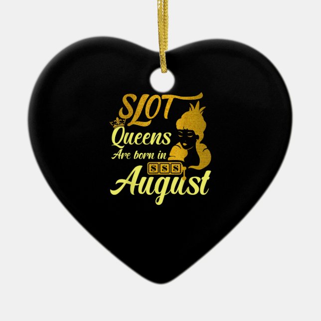 Slot Machine Queen August Birthday Ceramic Ornament (Front)