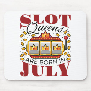 Slot Queens Are Born In July Mouse Pad
