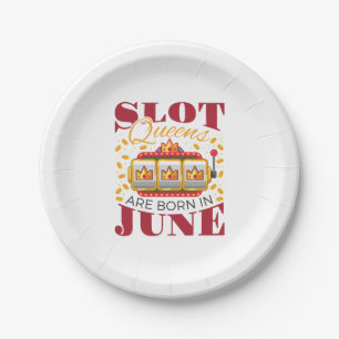 Slot Queens Are Born in June Birthday Casino Women Paper Plate