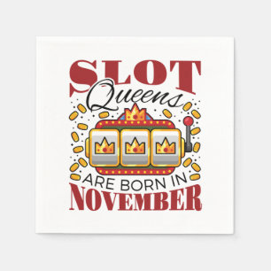 Slot Queens Are Born in November Birthday  Napkin