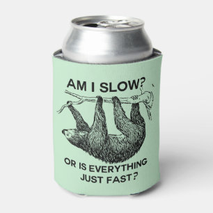 Sloth am I slow? Can Cooler