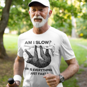 Sloth am I slow? T-Shirt