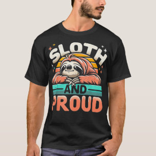 Sloth And Proud Funny Graphic s 1 T-Shirt