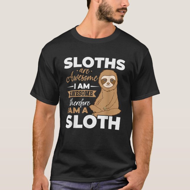 Sloth Animals Sloths are Awesome T-Shirt (Front)