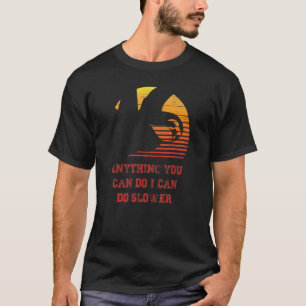 Sloth Anything You Can Do I Can Do Slower  Sloth T-Shirt