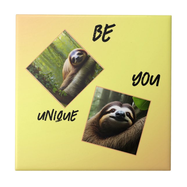 Sloth "Be You Unique",  Tile (Front)