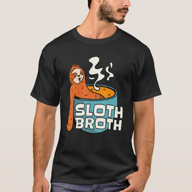 Sloth Broth Soup Sloth T-Shirt (Front)