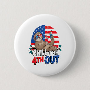 Sloth Chill the 4th out Patriotic USA 2 Inch Round Button
