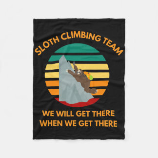 Sloth Climbing Team We Will Get There When We Get  Fleece Blanket