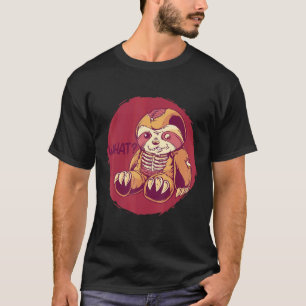 Sloth Creepy Horror Murderous Sloths What T-Shirt
