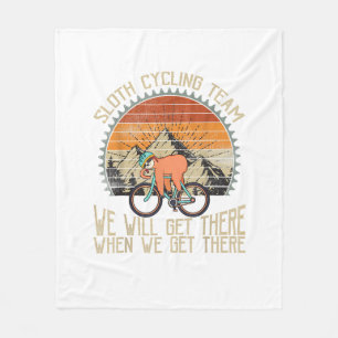Sloth Cycling Team We Well Get There When We Get T Fleece Blanket