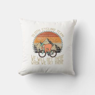 Sloth Cycling Team We Well Get There When We Get T Throw Pillow