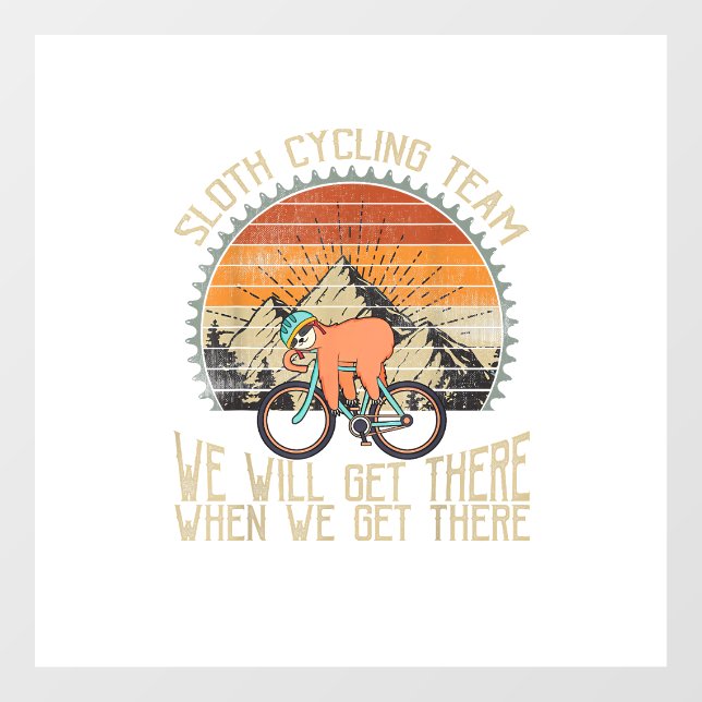 Sloth Cycling Team We Well Get There When We Get T Window Cling (Sheet)