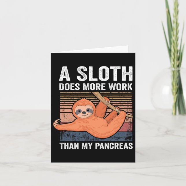 Sloth Does More Work Than My Pancreas T1d Diabetes Card (Front)