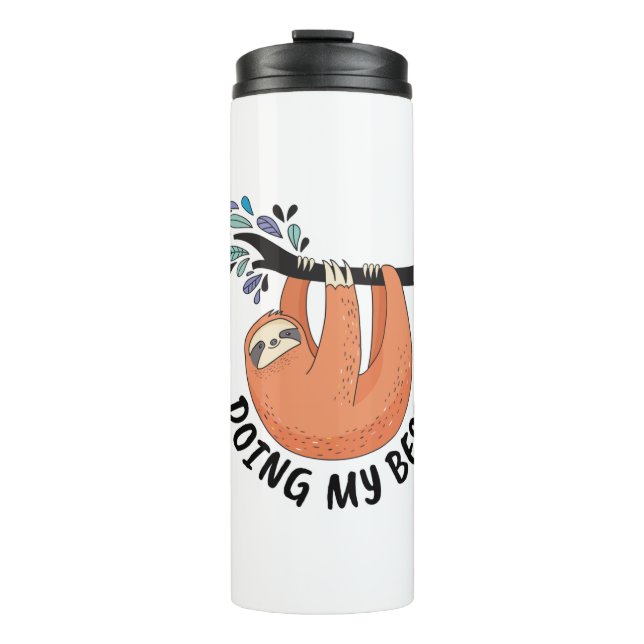 Sloth Doing My Best Thermal Tumbler (Front)