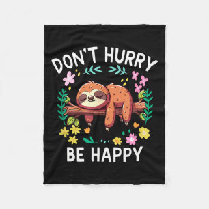 Sloth Dont Hurry Be Happy  Fleece Blanket