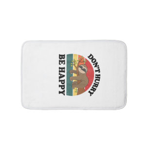 Sloth Dont Hurry Be Happy Funny Graphic Women Teen Bath Mat