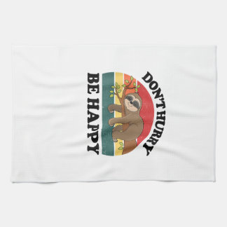 Sloth Dont Hurry Be Happy Funny Graphic Women Teen Kitchen Towel