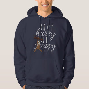 Sloth - Don't Hurry Be Happy Hoodie