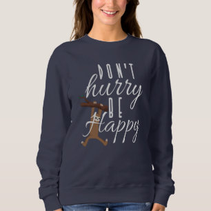 Sloth - Don't Hurry Be Happy Sweatshirt