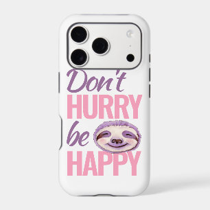 Sloth face don't hurry be happy pink purple