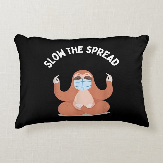 Sloth Face Mask Slow the Spread Quarantine Sloth Accent Pillow (Front)