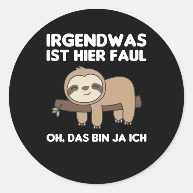 Sloth Funny Saying Relaxed Sloth Classic Round Sticker (Front)