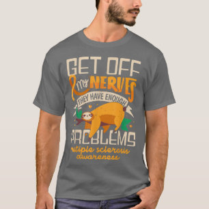Sloth Get Off My Nerves They Have Enough Problem M T-Shirt