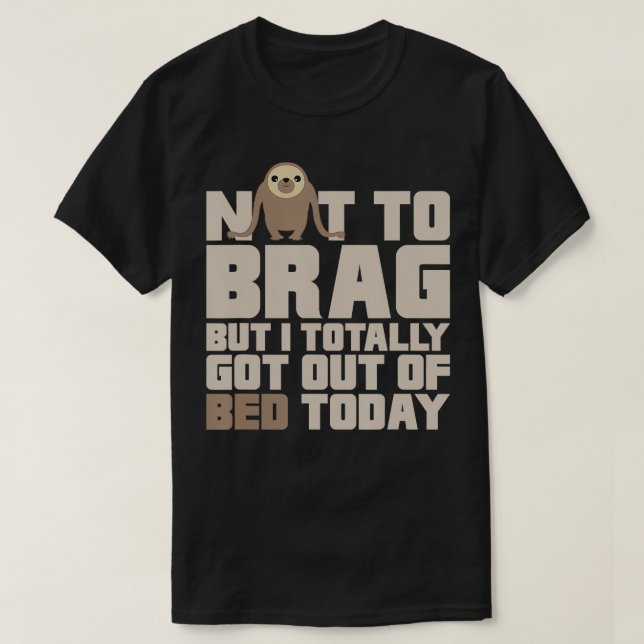 Sloth Gets Out Of Bed  T-Shirt (Design Front)