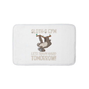 Sloth gym Lets train hard Tomorrow Bath Mat