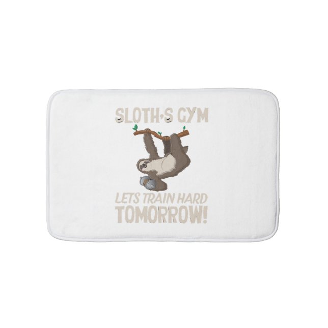 Sloth gym Lets train hard Tomorrow Bath Mat (Front)