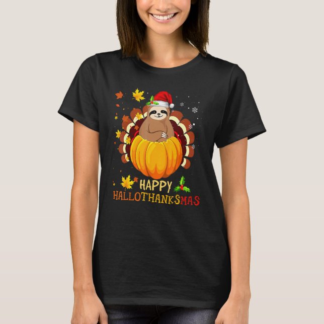 Sloth Halloween And Merry Christmas Happy Hallotha T-Shirt (Front)