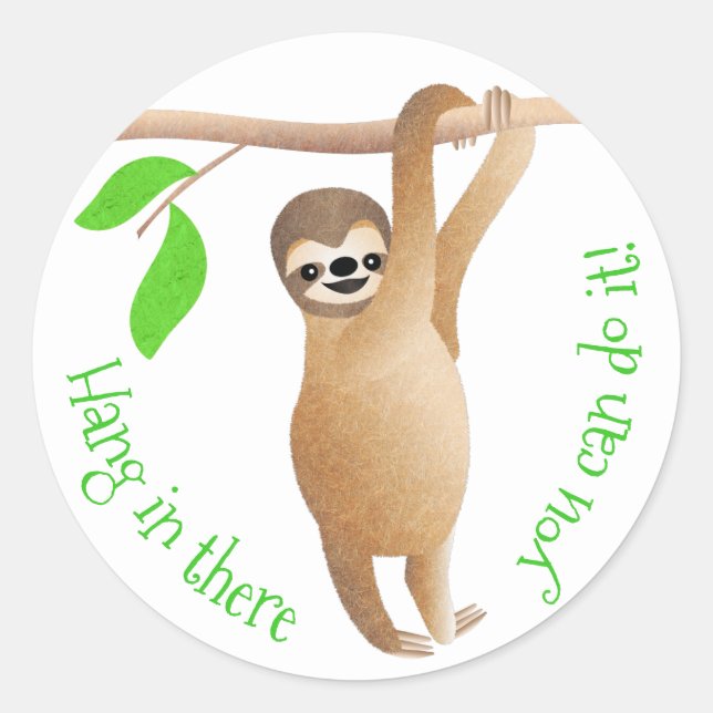 Sloth Hang in There You Can Do It! Classic Round Sticker (Front)