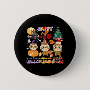 Sloth Happy Hallothanksmas Funny Halloween Thanksg 2 Inch Round Button