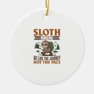 Sloth Hiking Mountains Sloth Hikers_ We like the j Ceramic Ornament