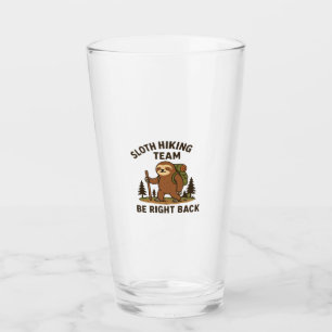 Sloth Hiking Team � Be Right Back  Funny Sloth T-S Glass