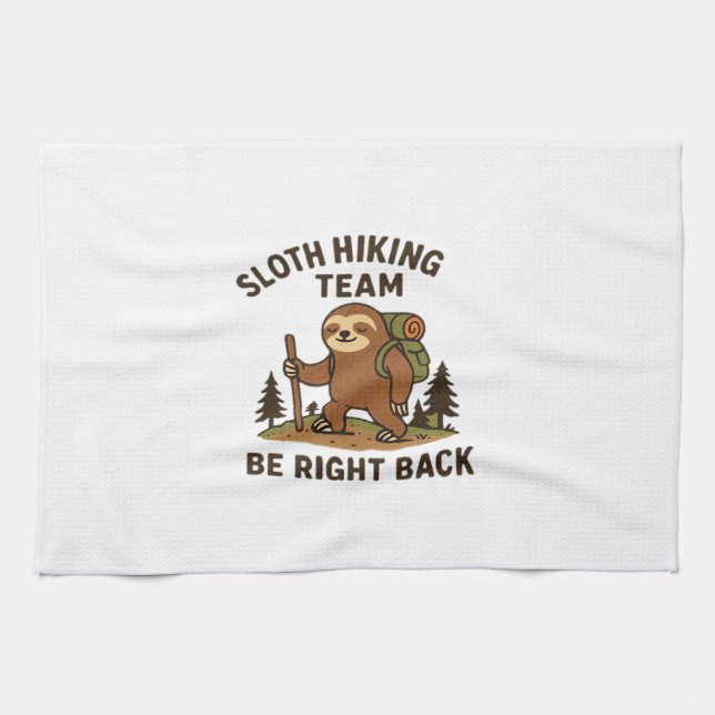 Sloth Hiking Team � Be Right Back  Funny Sloth T-S Kitchen Towel (Horizontal)