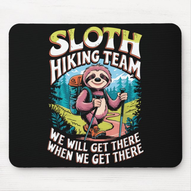Sloth hiking team funny outdoor quote  mouse pad (Front)