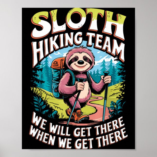 Sloth hiking team funny outdoor quote  poster (Front)