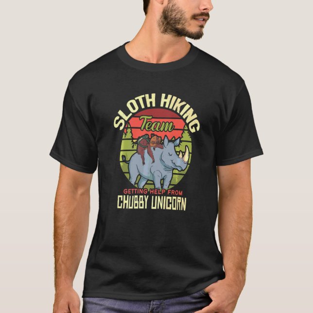 Sloth Hiking Team  Sloth Rides Chubby Unicorn Hiki T-Shirt (Front)