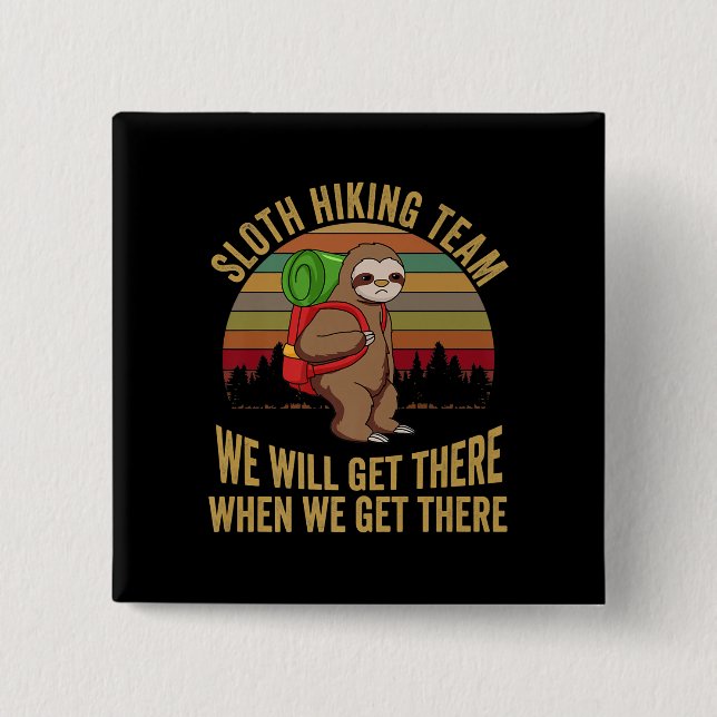 Sloth Hiking Team We Will Get There Hiking 2 Inch Square Button (Front)