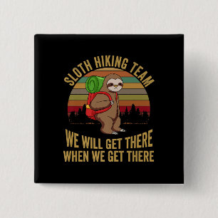 Sloth Hiking Team We Will Get There Hiking 2 Inch Square Button